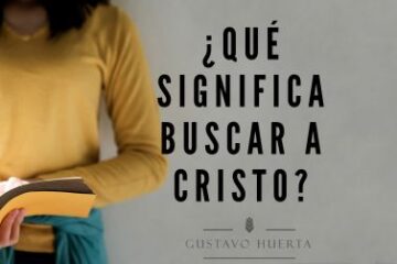 qué significa buscar a Cristo